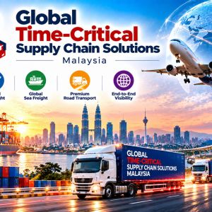 Global-Time-Critical-Supply-Chain-Solutions-Malaysia
